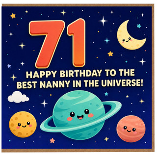 Nanny 71st Birthday Card, Happy Birthday to the Best Nanny in the Universe Space Theme
