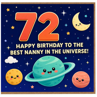 Nanny 72nd Birthday Card, Happy Birthday to the Best Nanny in the Universe Space Design