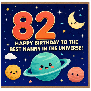 Nanny 82nd Birthday Card, Happy Birthday to the Best Nanny in the Universe