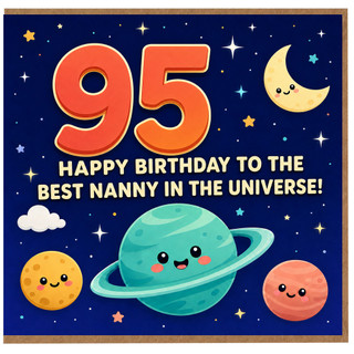 Nanny 95th Birthday Card, Happy Birthday to the Best Nanny in the Universe