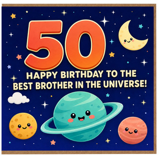 50th Birthday Card for Brother, Happy Birthday to the Best Brother in the Universe