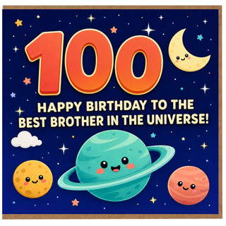 100th Birthday Card for Brother, Happy Birthday to the Best Brother in the Universe