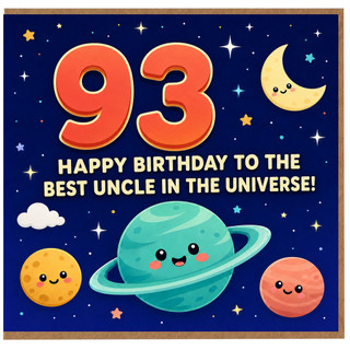 93rd Birthday Card for Uncle, Happy Birthday to the Best Uncle in the Universe