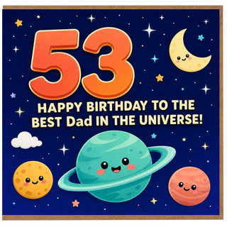 53rd Birthday Card for Dad - Best Dad in the Universe