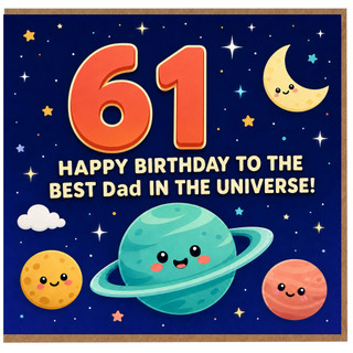 61st Birthday Card for Dad, Happy Birthday to the Best Dad in the Universe