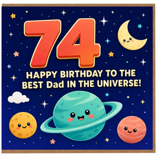 74th Birthday Card for Dad, Happy Birthday to the Best Dad in the Universe Space Theme Card