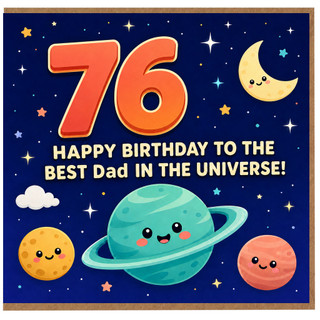 76th Birthday Card for Dad, Happy Birthday to the Best Dad in the Universe