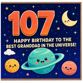 107th Birthday Card for Granddad, Happy Birthday to the Best Granddad in the Universe Space Card