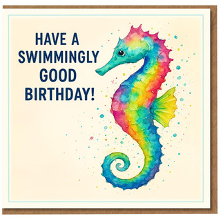 Rainbow Seahorse Birthday Card - Have a Swimmingly Good Birthday! Fun Watercolour Ocean Pun for Friends, Family, Kids or Adults