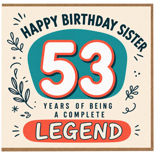 53rd Birthday Sister Card, Happy Birthday Sister 53 Years of Being a Complete Legend Card
