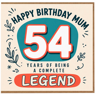 Mum 54th Birthday Card, Happy Birthday Mum 54 Years of Being a Complete Legend