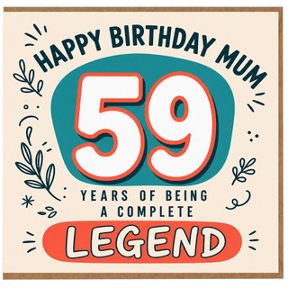 Mum 59th Birthday Card, Happy Birthday Mum 59 Years of Being a Complete Legend Card