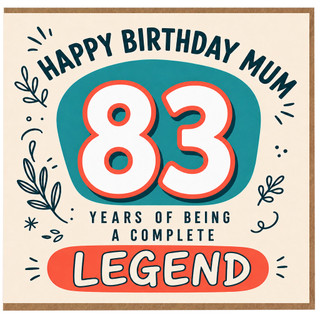 83rd Birthday Mum Card, Happy Birthday Mum 83 Years of Being a Complete Legend Card