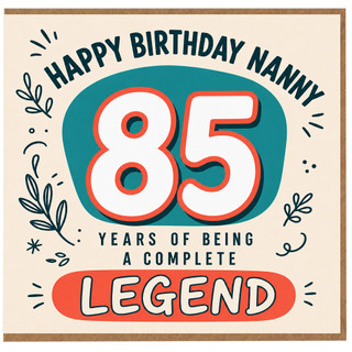 Nanny 85th Birthday Card, Years of Being a Complete Legend