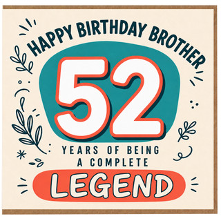 52nd Birthday Card for Brother, Happy Birthday Brother, 52 Years of Being a Complete Legend