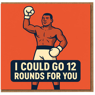 Boxing Love Card - I Could Go 12 Rounds For You - Funny Romantic Anniversary or Valentine’s Card for Partner, Boyfriend, Girlfriend, Husband or Wife