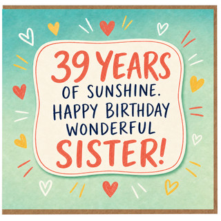39th Birthday Card for Sister, 39 Years of Sunshine Happy Birthday Wonderful Sister