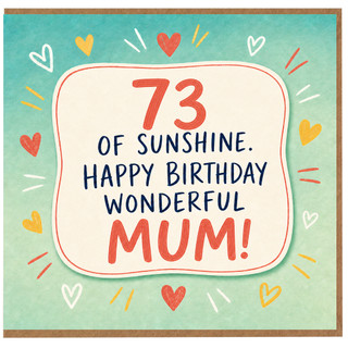 73rd Birthday Card for Mum, Happy Birthday Wonderful Mum Card