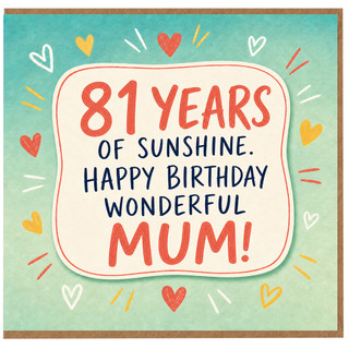 81st Birthday Card for Mum, 81 Years of Sunshine Happy Birthday Wonderful Mum Card