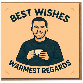 Best Wishes Warmest Regards Greeting Card - Illustrated Man with Cuppa - Congratulations, Good Luck or Leaving Card - Heartfelt Well Wishes