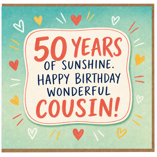 50th Birthday Card for Cousin, 50 Years of Sunshine Happy Birthday Wonderful Cousin