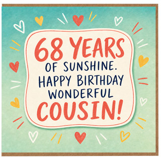 68th Birthday Card for Cousin, Happy Birthday Wonderful Cousin Card