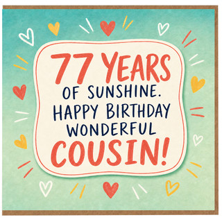 Cousin 77th Birthday Card, 77 Years of Sunshine Happy Birthday Wonderful Cousin