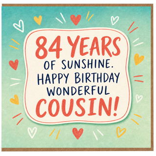 84th Birthday Cousin Card, Happy Birthday Wonderful Cousin Card