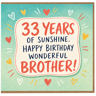 33rd Birthday Card for Brother, 33 Years of Sunshine Happy Birthday Wonderful Brother Card