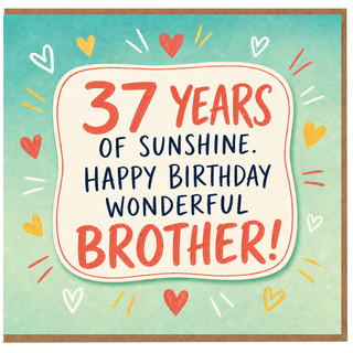 37th Birthday Card for Brother, 37 Years of Sunshine Happy Birthday Wonderful Brother