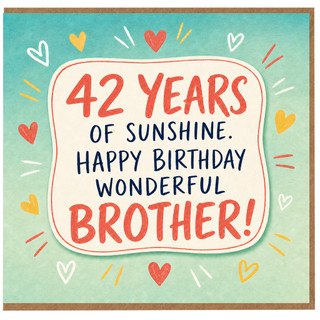 42nd Birthday Card for Brother, 42 Years of Sunshine Happy Birthday Wonderful Brother