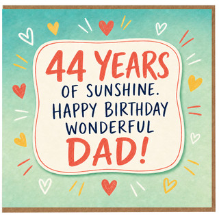 44th Birthday Card for Dad, 44 Years of Sunshine Happy Birthday Wonderful Dad Card