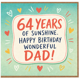 64th Birthday Card for Dad, 64 Years of Sunshine Happy Birthday Wonderful Dad Card