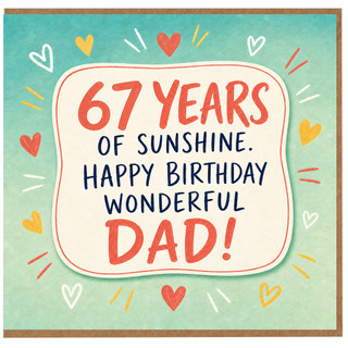67th Birthday Card for Dad, 67 Years of Sunshine Happy Birthday Card