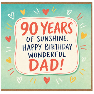 90th Birthday Card for Dad, 90 Years of Sunshine Happy Birthday Wonderful Dad