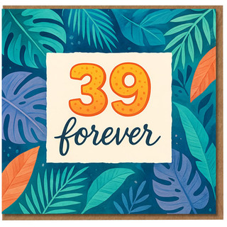 39 Forever Funny Birthday Card - Tropical Leaves Design, Bold Orange 39 - Humorous 39th Again Card for Him or Her, Friends or Family