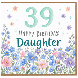 39th Birthday Card for Daughter, Happy Birthday Floral Card