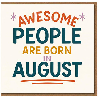 Awesome People Are Born in August Birthday Card - Bold Multicolour Typography Design for August Birthdays
