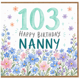 Nanny 103rd Birthday Card, Happy Birthday Floral Card