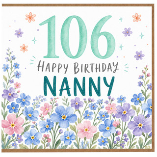 Nanny 106th Birthday Card, Floral Happy Birthday Card