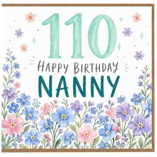 Nanny 110th Birthday Card, Happy Birthday Floral Card