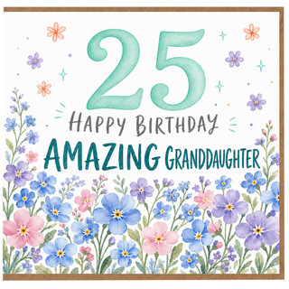 25th Birthday Card for Granddaughter, Amazing Granddaughter Birthday Card