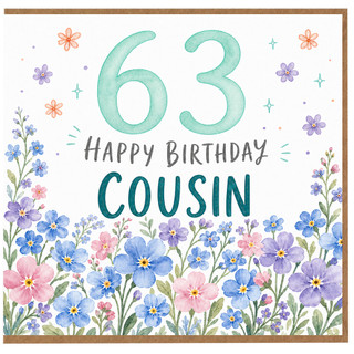 63rd Birthday Card for Cousin, Happy Birthday Floral Card