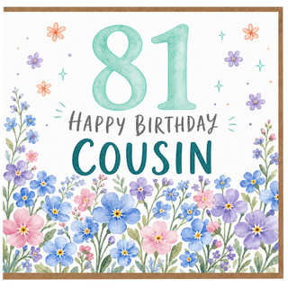 81st Birthday Card for Cousin, Happy Birthday Floral Card