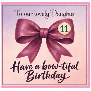 11th Birthday Card for Daughter, Bow - Tiful Birthday Card