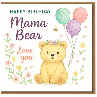 Happy Birthday Mama Bear Card for Mum - Cute Teddy, Balloons and Flowers - 'Love You' - Sweet Mum Birthday Card from Son or Daughter