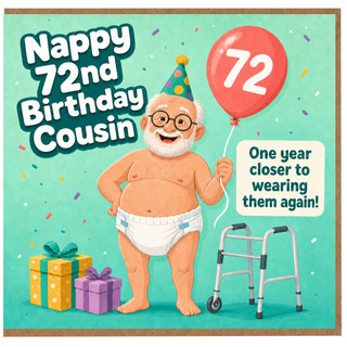 72nd Birthday Cousin Card, Funny Elderly Man in Nappy Birthday Card