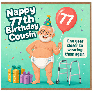 77th Birthday Card for Cousin, Nappy 77th Birthday Funny Birthday Card