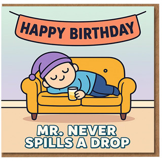 Funny Birthday Card for Him - Mr. Never Spills a Drop - Sleepy Man on Sofa with Drink under Happy Birthday Banner Cartoon