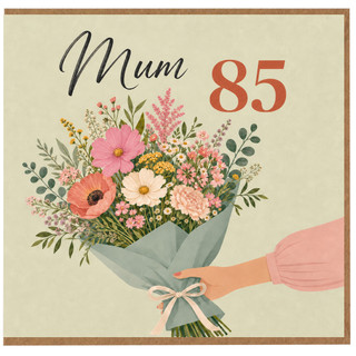 85th Birthday Card Mum Floral Bouquet Design
